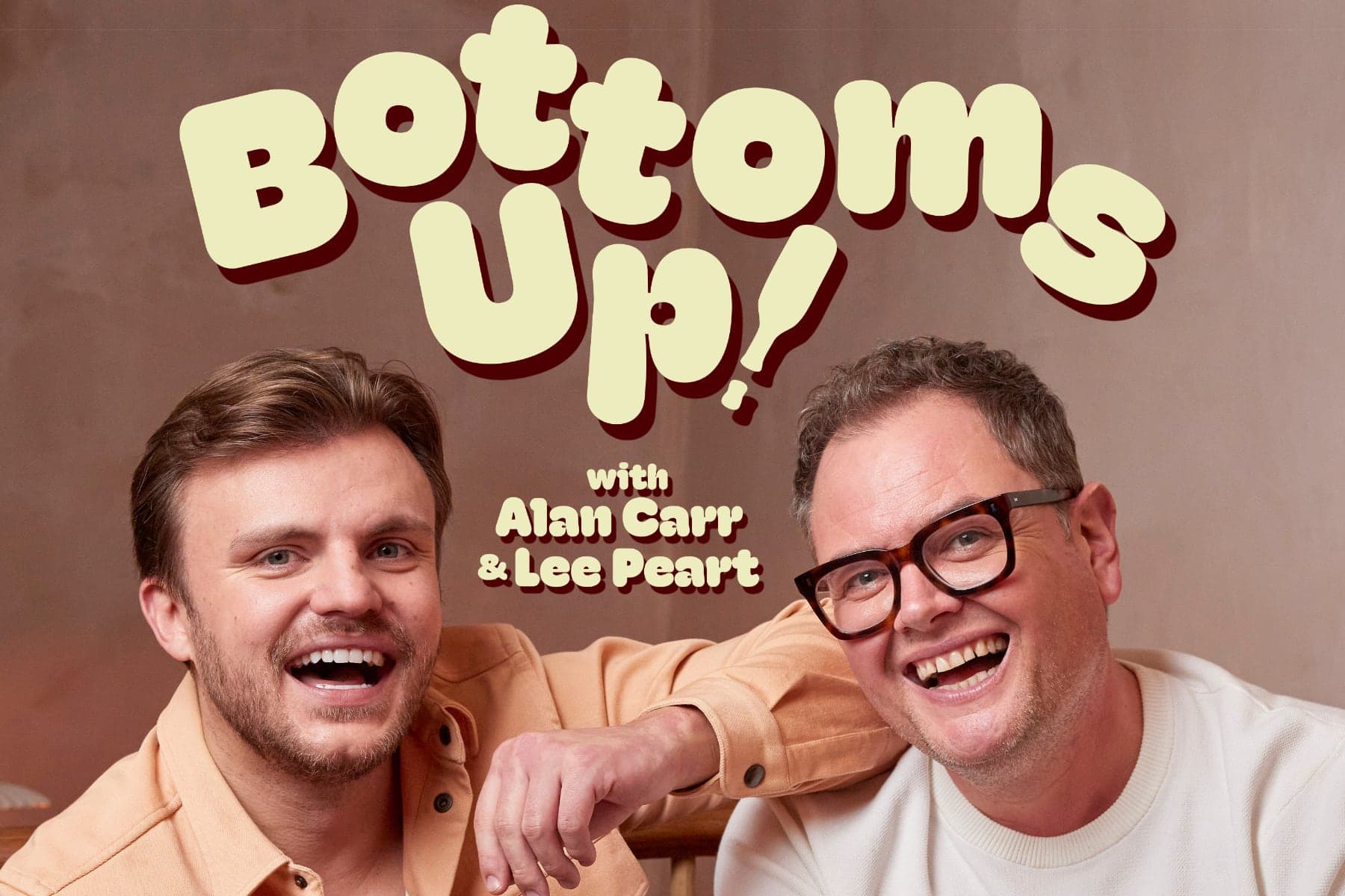 Alan Carr Launches New Podcast Bottoms Up! With Lee Peart